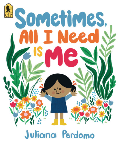 Sometimes, All I Need Is Me book cover by Juliana Perdomo