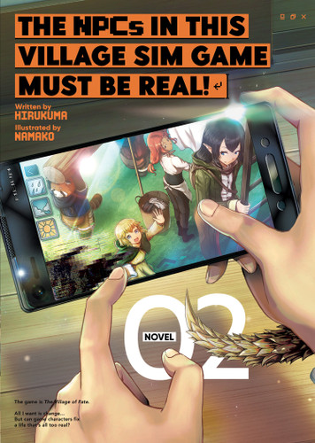 The NPCs in this Village Sim Game Must Be Real! (Light Novel) Vol. 2 (The NPCs in this Village Sim Game Must Be Real! (Light Novel)) book cover by Hirukuma