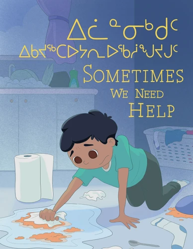 Sometimes We Need Help: Bilingual Inuktitut and English Edition (Social Emotional Learning) book cover by Jessie Hale