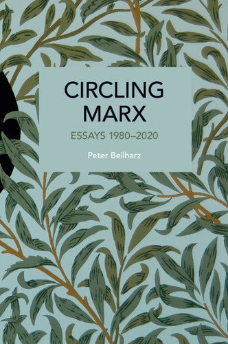Circling Marx: Essays 1980-2020 (Historical Materialism) book cover by Peter Beilharz
