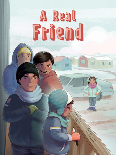 A Real Friend: English Edition (Nunavummi Reading Series|Social Emotional Learning) book cover by Shawna Thomson