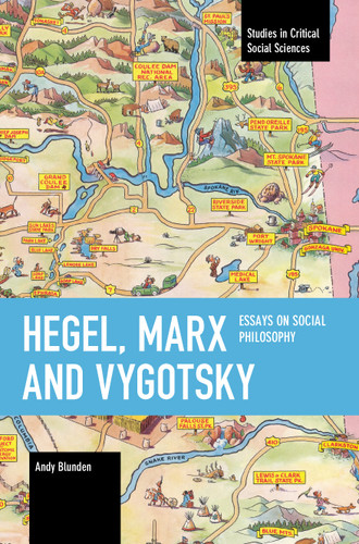 Hegel, Marx and Vygotsky: Essays on Social Philosophy (Studies in Critical Social Sciences) book cover by Andy Blunden