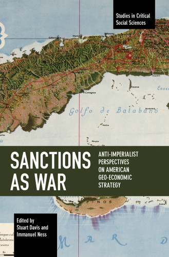 Sanctions as War: Anti-Imperialist Perspectives on American Geo-Economic Strategy (Studies in Critical Social Sciences) book cover by 