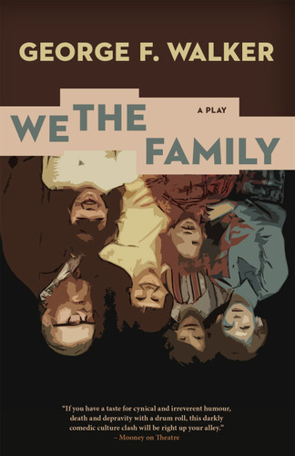 We the Family: A Play book cover by George F. Walker