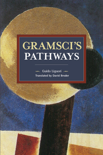 Gramsci's Pathways (Historical Materialism) book cover by Guido Liguori