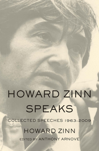Howard Zinn Speaks: Collected Speeches 1963-2009 book cover by Howard Zinn