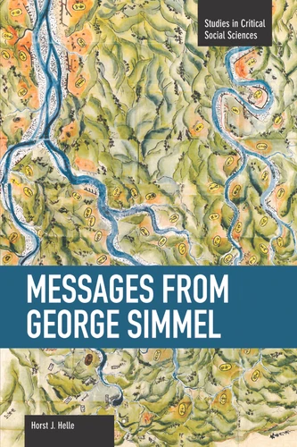 Messages from George Simmel (Studies in Critical Social Sciences) book cover by Horst J. Helle