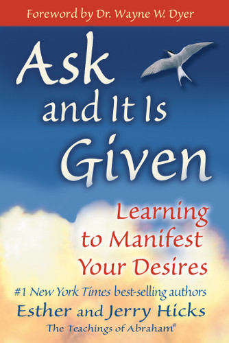 Ask and It Is Given: Learning to Manifest Your Desires book cover by Esther Hicks, Jerry Hicks