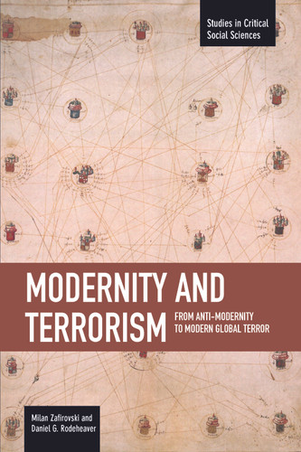 Modernity and Terrorism: From Anti-Modernity to Modern Global Terror (Studies in Critical Social Sciences) book cover by Milan Zafirovski, Daniel G. Rodeheaver