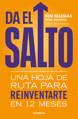 Da el salto: Una hoja de ruta para reinventarte en 12 meses / Take the Leap: A Roadmap to Reinvent Yourself in 12 Months book cover by Edu Iglesias