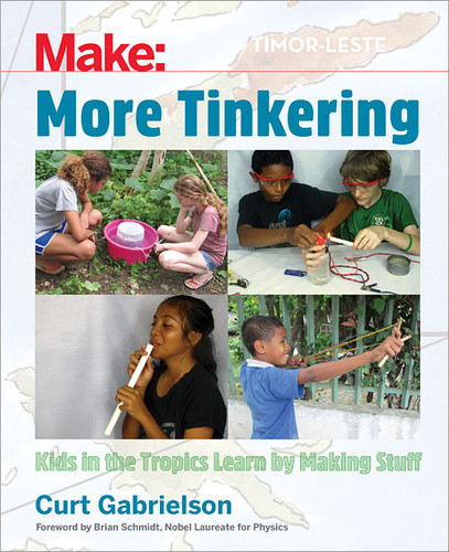 More Tinkering: How Kids in the Tropics Learn by Making Stuff book cover by Curt Gabrielson