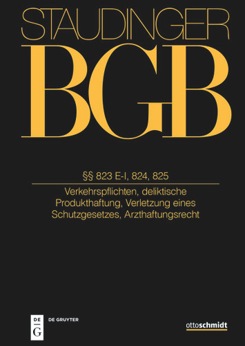 §§ 823 E-I, 824, 825: (Verkehrspflichten, deliktische Produkthaftung, Verletzung eines Schutzgesetzes, Arz thaftungsrecht) book cover by 
