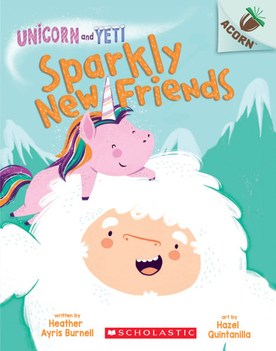 Sparkly New Friends: An Acorn Book (Unicorn and Yeti #1) (Unicorn and Yeti) book cover by Heather Ayris Burnell