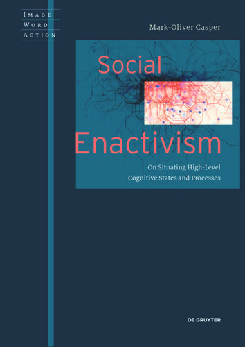 Social Enactivism: On Situating High-Level Cognitive States and Processes book cover by Mark-Oliver Casper