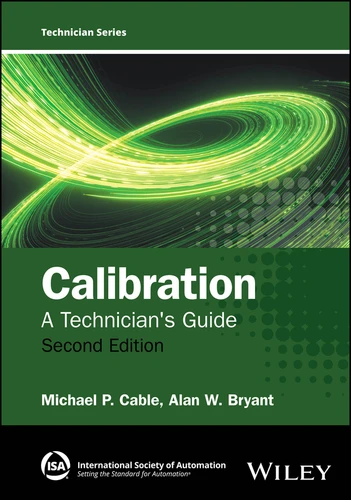 Calibration: A Technician's Guide (Wiley - ISA Press Technician Series) book cover by Michael P. Cable, Alan W. Bryant