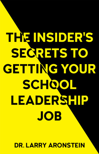 The Insider's Secrets to Getting Your School Leadership Job book cover by Larry Aronstein