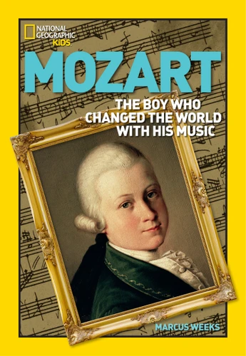 World History Biographies: Mozart: The Boy Who Changed the World With His Music (National Geographic World History Biographies) book cover by Marcus Weeks