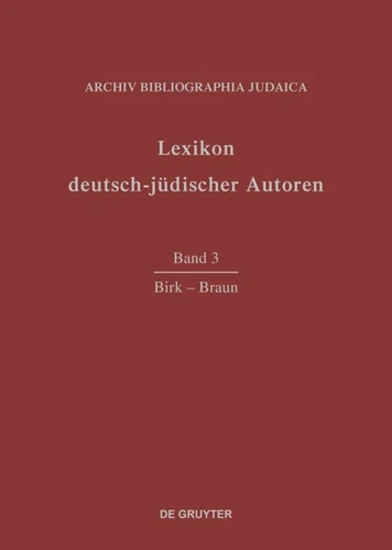 Birk - Braun (Lexikon deutsch-jüdischer Autoren #Band 3) book cover by 