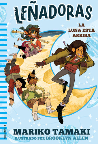 La luna esta arriba / The Moon is Up (LEÑADORAS / LUMBERJANES) book cover by Mariko Tamaki