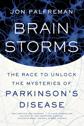 Brain Storms: The Race to Unlock the Mysteries of Parkinson's Disease book cover by Jon Palfreman