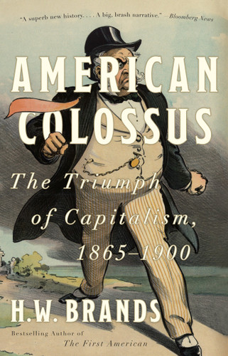 American Colossus: The Triumph of Capitalism, 1865-1900 book cover by H. W. Brands