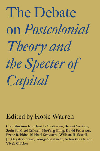 The Debate on Postcolonial Theory and the Specter of Capital book cover by Vivek Chibber