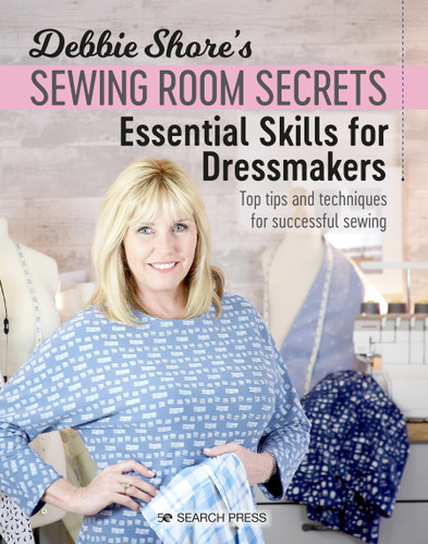 Debbie Shore's Sewing Room Secrets: Essential Skills for Dressmakers: Top tips and techniques for successful sewing (DEBBIE SHORE'S SEWING ROOM SECRETS) book cover by Debbie Shore