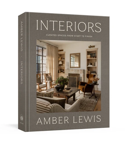 Interiors: A Home Renovation and Interior Design Book: Curated Spaces from Start to Finish book cover by Amber Lewis