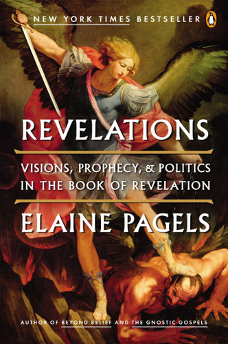 Revelations: Visions, Prophecy, and Politics in the Book of Revelation book cover by Elaine Pagels