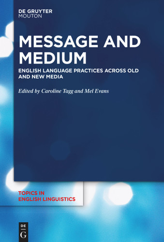 Message and Medium: English Language Practices Across Old and New Media book cover by 