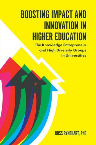 Boosting Impact and Innovation in Higher Education: The Knowledge Entrepreneur and High Diversity Groups in Universities book cover by Ross Rynehart