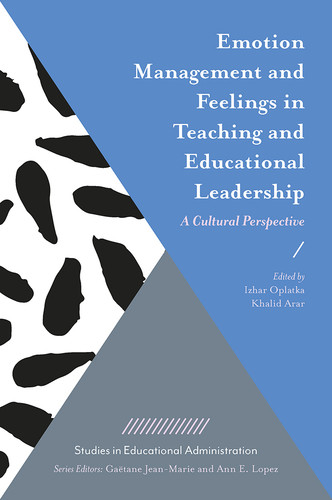 Emotion Management and Feelings in Teaching and Educational Leadership: A Cultural Perspective (Studies in Educational Administration) book cover by 