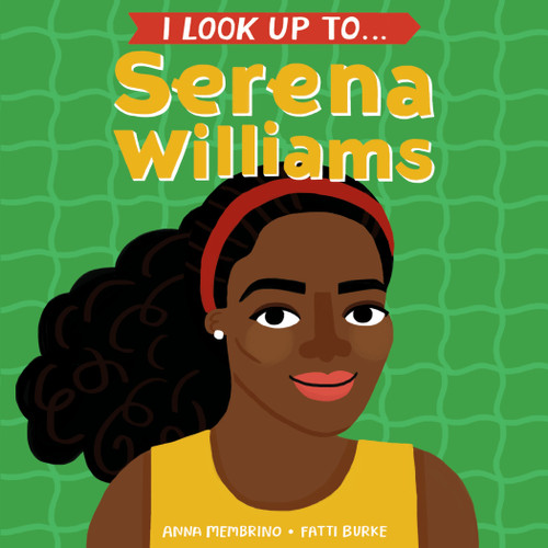 I Look Up To... Serena Williams book cover by Anna Membrino