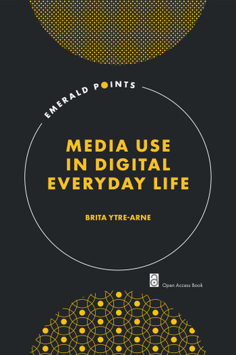 Media Use in Digital Everyday Life (Emerald Points) book cover by Brita Ytre-Arne