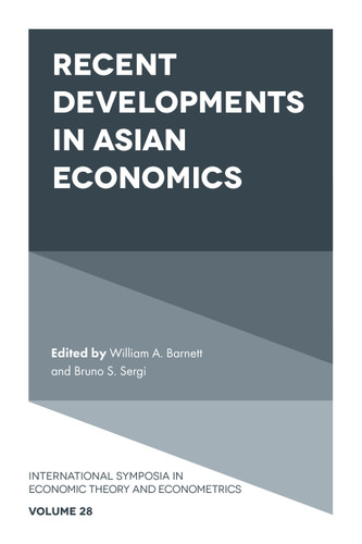 Recent Developments in Asian Economics (International Symposia in Economic Theory and Econometrics #28) book cover by 
