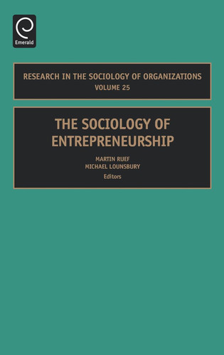 The Sociology of Entrepreneurship (Research in the Sociology of Organizations #25) book cover by 