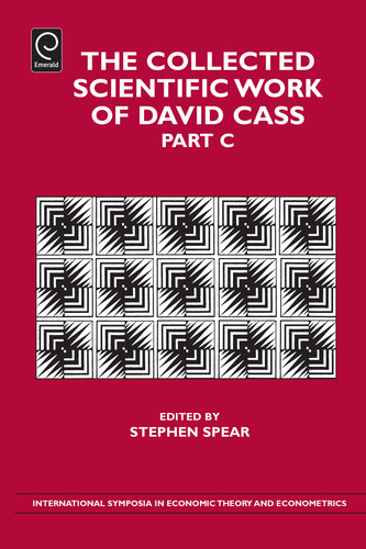 The Collected Scientific Work of David Cass (International Symposia in Economic Theory and Econometrics #21, Part C) book cover by 