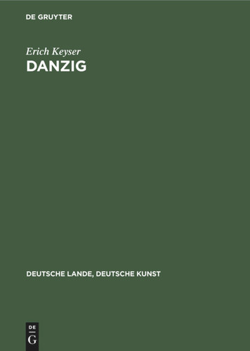 Danzig (Deutsche Lande, Deutsche Kunst) book cover by Erich Keyser