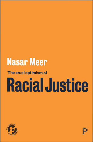 The Cruel Optimism of Racial Justice (21st Century Standpoints) book cover by Nasar Meer
