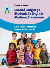 Second Language Students in English-Medium Classrooms: A Guide for Teachers in International Schools (Parents' and Teachers' Guides #20) book cover by Coreen Sears