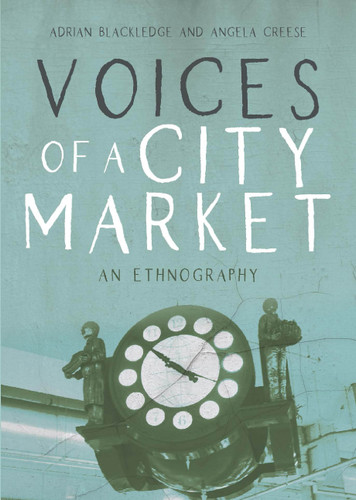Voices of a City Market: An Ethnography book cover by Adrian Blackledge, Angela Creese
