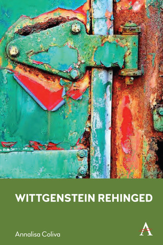 Wittgenstein Rehinged (Anthem Studies in Wittgenstein) book cover by Annalisa Coliva