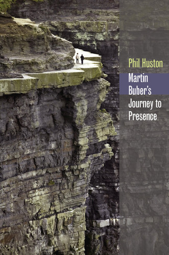 Martin Buber's Journey to Presence (Abrahamic Dialogues) book cover by Phil Huston
