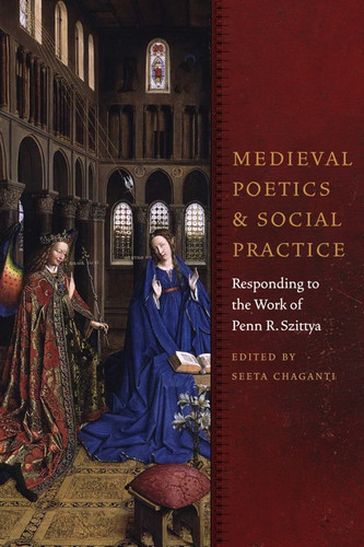 Medieval Poetics and Social Practice: Responding to the Work of Penn R. Szittya (Fordham Series in Medieval Studies) book cover by 