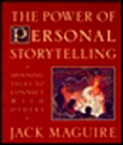 The Power of Personal Storytelling: Spinning Tales to Connect with Others book cover by Jack Maguire