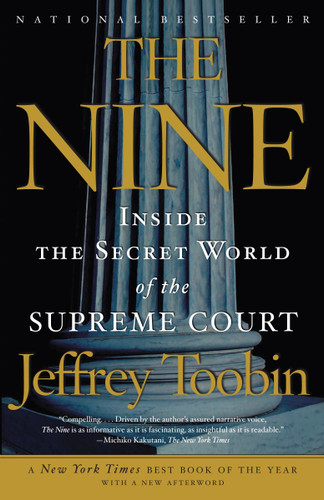 The Nine: Inside the Secret World of the Supreme Court book cover by Jeffrey Toobin