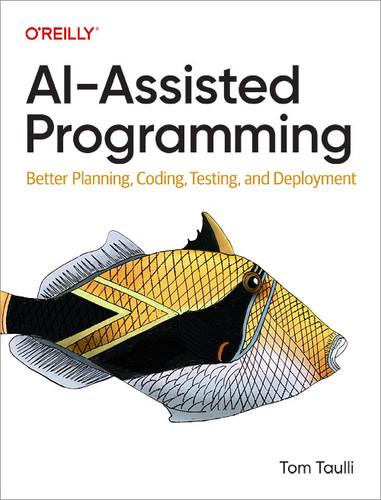 AI-Assisted Programming: Better Planning, Coding, Testing, and Deployment book cover by Tom Taulli