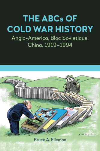 The ABCs of Cold War History: Anglo-America, Bloc Sovietique, China, 1919-1994 book cover by Bruce A. Elleman