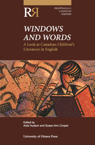 Windows and Words: A Look at Canadian Children's Literature in English (Reappraisals: Canadian Writers) book cover by 
