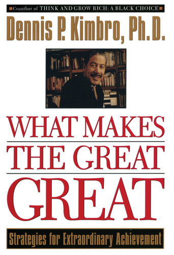 What Makes the Great Great: Strategies for Extraordinary Achievement book cover by Dennis Kimbro